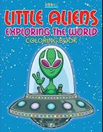 Little Aliens Exploring the World Coloring Book