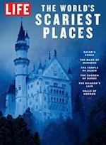 LIFE The World's Scariest Places