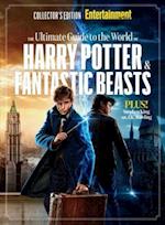 ENTERTAINMENT WEEKLY The Ultimate Guide to the World of Harry Potter & Fantastic Beasts
