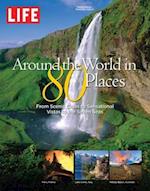 LIFE Around the World in 80 Places