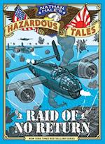 Raid of No Return (Nathan Hale's Hazardous Tales #7)