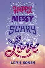 Happy Messy Scary Love