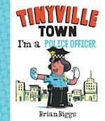 I'm a Police Officer (A Tinyville Town Book)