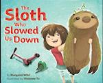 Sloth Who Slowed Us Down