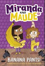 Banana Pants! (Miranda and Maude #2)