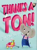 Thanks a Ton! (A Hello!Lucky Book)