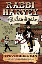 Rabbi Harvey Rides Again : A Graphic Novel of Jewish Folktales Let Loose in the Wild West 
