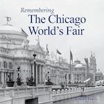 Remembering the Chicago World's Fair