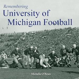Remembering University of Michigan Football