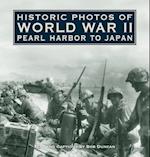 Historic Photos of World War II: Pearl Harbor to Japan