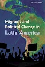 Migrants and Political Change in Latin America