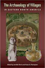 The Archaeology of Villages in Eastern North America