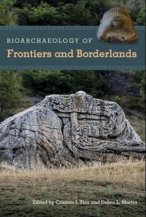 Bioarchaeology of Frontiers and Borderlands