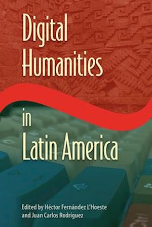 Digital Humanities in Latin America