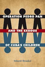 Operation Pedro Pan and the Exodus of Cuba's Children