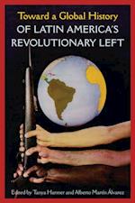 Toward a Global History of Latin America's Revolutionary Left