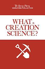 What Is Creation Science?