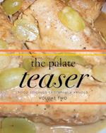 The Palate Teaser - Food Stylings by Stephana Arnold - Volume Two