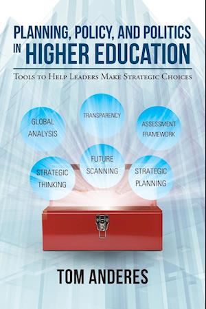 Planning, Policy, and Politics in Higher Education
