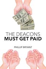 The Deacons Must Get Paid