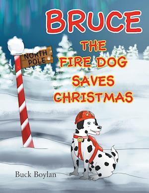 Bruce the Fire Dog Saves Christmas