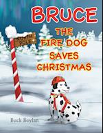 Bruce the Fire Dog Saves Christmas