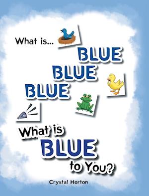 What Is Blue Blue Blue-What is Blue To You