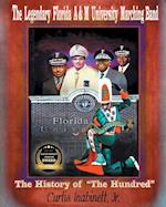 The Legendary Florida A&M University Marching Band The History of "The Hundred"