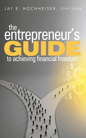 The Entrepreneur's Guide to Achieving Financial Freedom