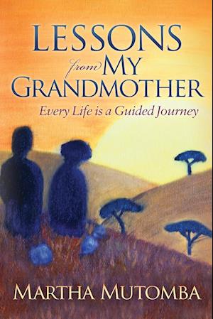 Lessons From My Grandmother: Every Life is a Guided Journey