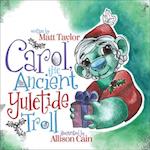 Carol, the Ancient Yuletide Troll