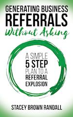 Generating Business Referrals Without Asking