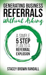 Generating Business Referrals Without Asking