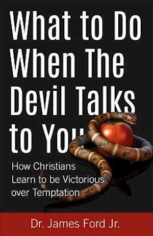 What to Do When The Devil Talks to You