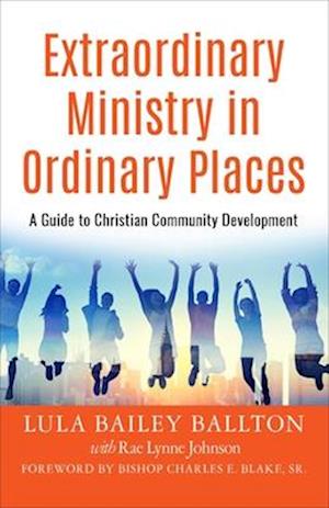 Extraordinary Ministry in Ordinary Places