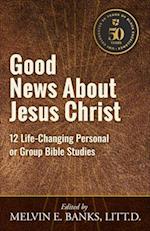 Good News About Jesus Christ