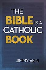 Bible Is a Catholic Book