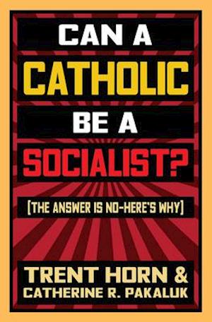 Can a Catholic Be a Socialist?