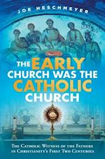 Early Church Was the Catholic