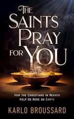 The Saints Pray for You