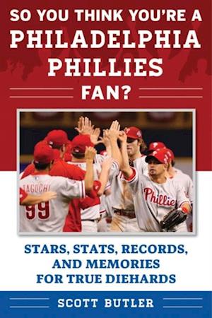 So You Think You're a Philadelphia Phillies Fan?