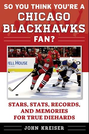 So You Think You're a Chicago Blackhawks Fan?