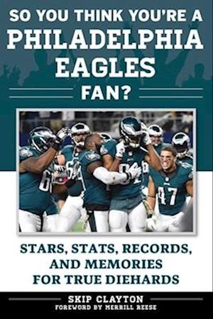 So You Think You're a Philadelphia Eagles Fan?