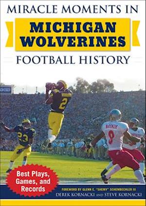 Miracle Moments in Michigan Wolverines Football History