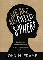 We Are All Philosophers