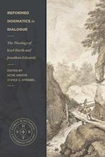 Reformed Dogmatics in Dialogue – The Theology of Karl Barth and Jonathan Edwards