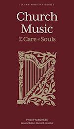 Church Music – For the Care of Souls