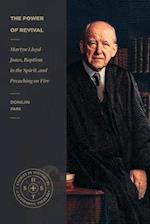 The Power of Revival – Martyn Lloyd–Jones, Baptism in the Spirit, and Preaching on Fire