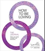 How to Be Loving: The Journal