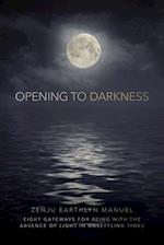 Opening to Darkness